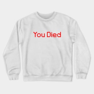 You Died Pixels Crewneck Sweatshirt